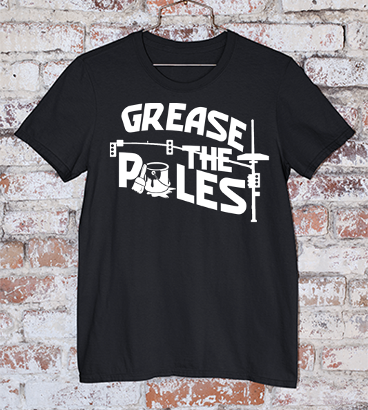 Grease the poles black shirt