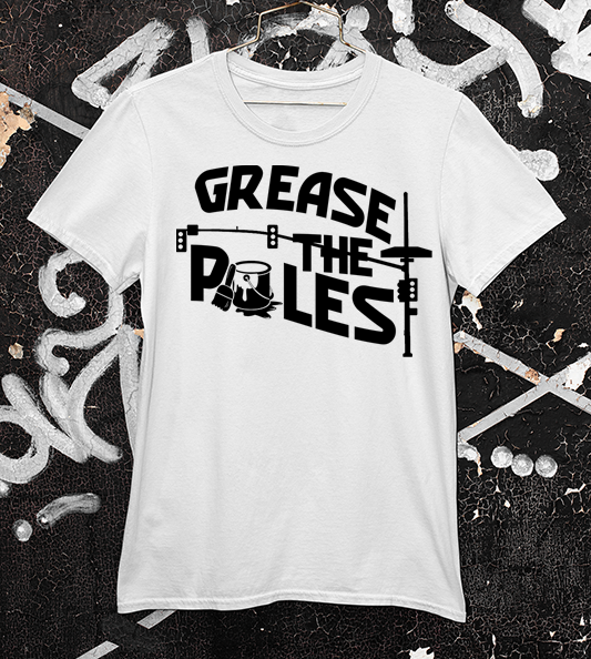 Grease the poles white shirt