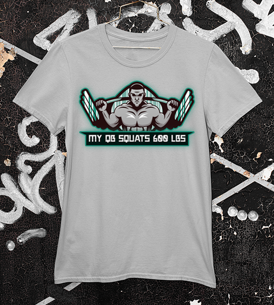 My QB squats 600 - light grey tee